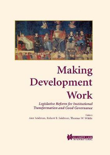 Cover image for Making Development Work: Legislative Reform for Institutional Transformation and Good Governance