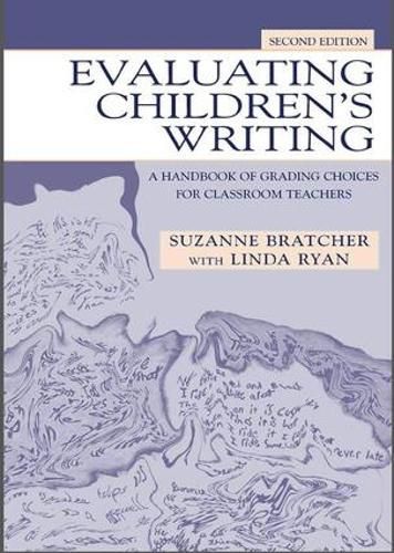 Cover image for Evaluating Children's Writing: A Handbook of Grading Choices for Classroom Teachers