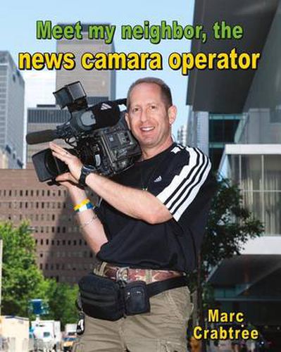 Cover image for Meet My Neighbor The News Camera Operator