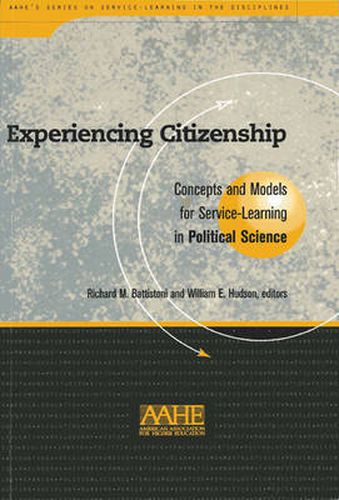 Cover image for Experiencing Citizenship: Concepts and Models for Service-learning in Political Science