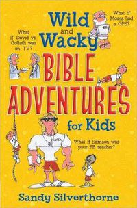 Cover image for Wild and Wacky Bible Adventures for Kids