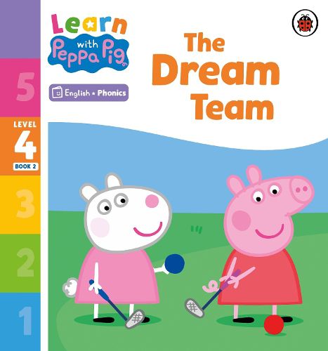 Cover image for Learn with Peppa Phonics Level 4 Book 2 - The Dream Team (Phonics Reader)
