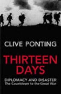 Cover image for Thirteen Days: The Road to the First World War
