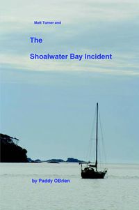 Cover image for Matt Turner and the Shoalwater Bay Incident