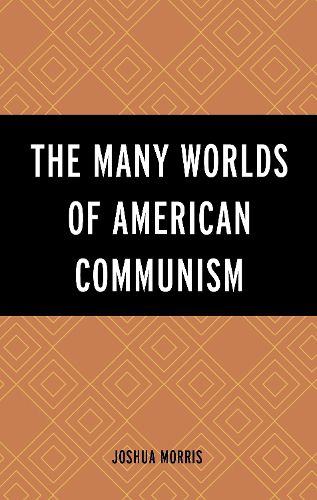 Cover image for The Many Worlds of American Communism