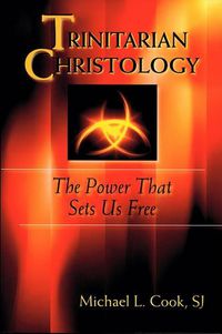 Cover image for Trinitarian Christology: The Power That Sets Us Free