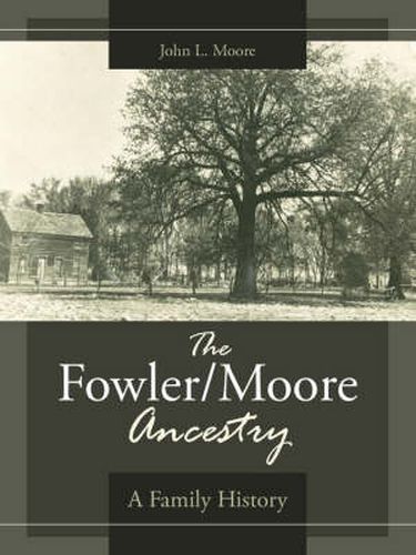 Cover image for The Fowler/Moore Ancestry: A Family History