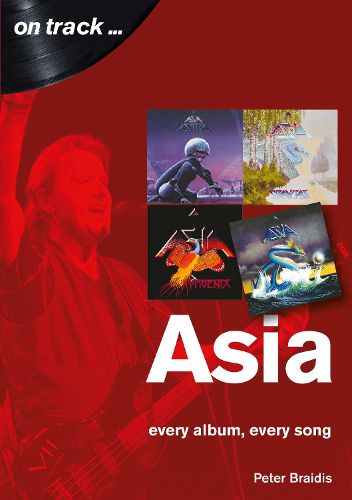 Cover image for Asia: Every Album, Every Song (On Track)