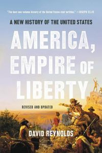Cover image for America, Empire of Liberty: A New History of the United States