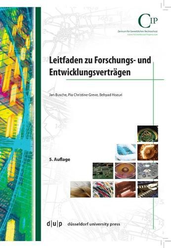 Cover image for Leitfaden Zu Forschungs- Und Entwicklungsvertragen: Die Kommentierten Dusseldorfer Bausteine Fur Einen Forschungs- Und Entwicklungsvertrag Sowie Eine Einfuhrung in Das Patent- Und Arbeitnehmererfinderrecht