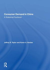 Cover image for Consumer Demand in China: A Statistical Factbook