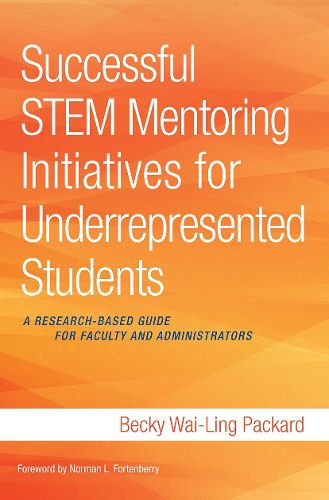 Cover image for Successful STEM Mentoring Initiatives for Underrepresented Students: A Research-Based Guide for Faculty and Administrators