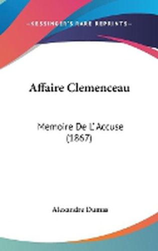 Cover image for Affaire Clemenceau: Memoire De L' Accuse (1867)