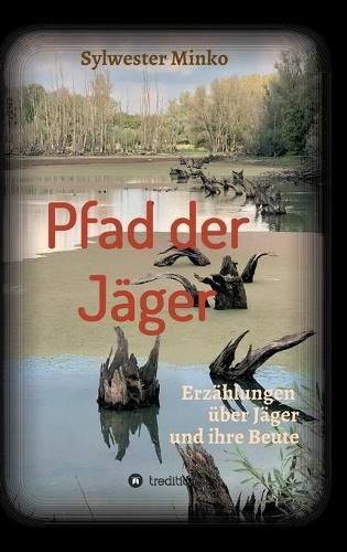 Cover image for Pfad der Jager: Erzahlungen uber Jager und ihre Beute