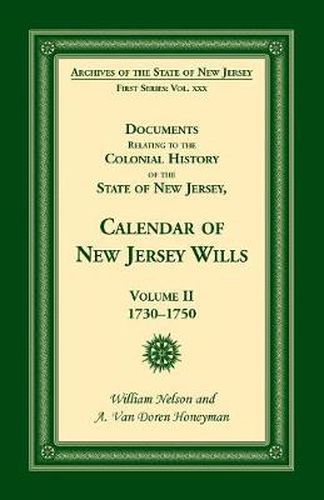 Cover image for Documents Relating to the Colonial History of the State of New Jersey, Calendar of New Jersey Wills, Volume II, 1730-1750