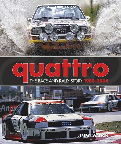 Quattro: The Race and Rally Story: 1980-2004