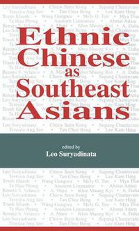 Cover image for Ethnic Chinese As Southeast Asians