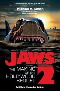 Cover image for Jaws 2: The Making of the Hollywood Sequel, Updated and Expanded Edition: (Softcover Color Edition)