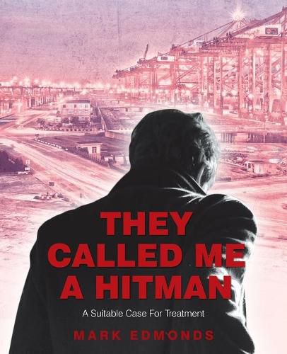 Cover image for They Called Me a Hitman: A Suitable Case for Treatment