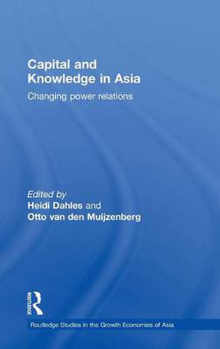 Cover image for Capital and Knowledge in Asia: Changing power relations