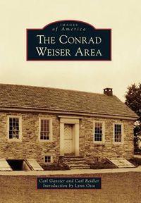 Cover image for The Conrad Weiser Area