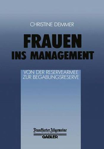 Cover image for Frauen ins Management von der Reservearmee zur Begabungsreserve