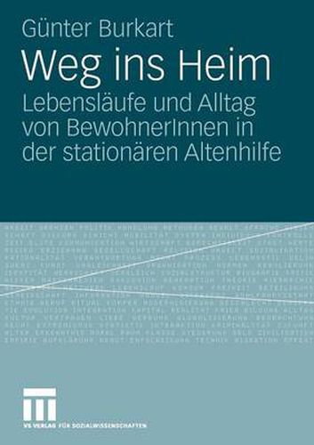 Cover image for Weg Ins Heim: Lebenslaufe Und Alltag Von Bewohnerinnen in Der Stationaren Altenhilfe