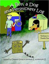 Cover image for A Boy, A Dog and Persnickety Log