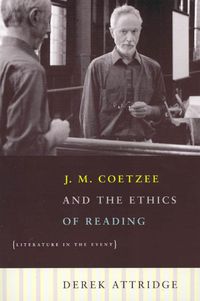 Cover image for J.M.Coetzee and the Ethics of Reading: Literature in the Event
