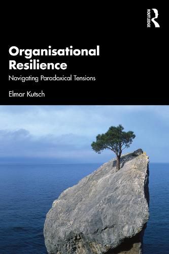 Cover image for Organisational Resilience: Navigating Paradoxical Tensions