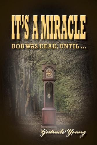 It's a Miracle: Bob Was Dead Until...