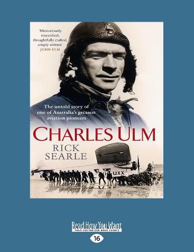 Cover image for Charles Ulm: The untold story of one of Australia's greatest aviation pioneers