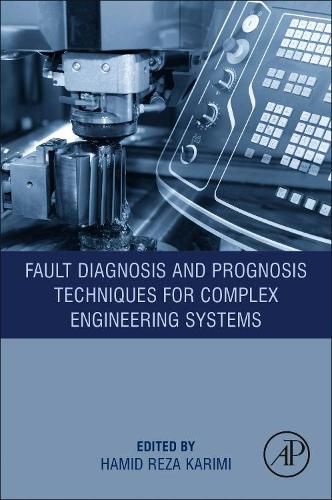 Cover image for Fault Diagnosis and Prognosis Techniques for Complex Engineering Systems