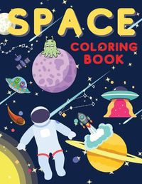 Cover image for Space Coloring Book: Fantastic Outer Space Coloring with Planets, Astronauts, Space Ships, Rockets (Children's Coloring Books)