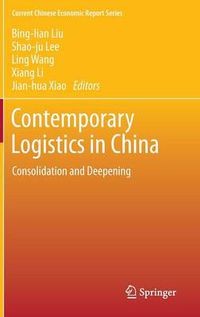 Cover image for Contemporary Logistics in China: Consolidation and Deepening