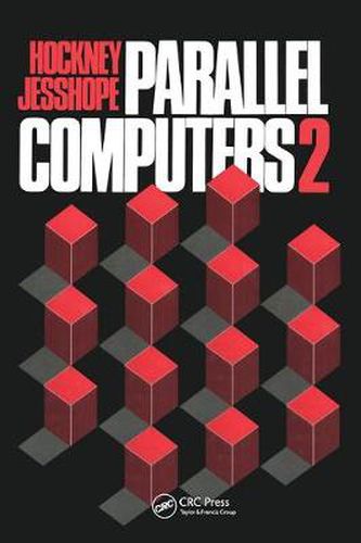 Cover image for Parallel Computers 2: Architecture, Programming and Algorithms