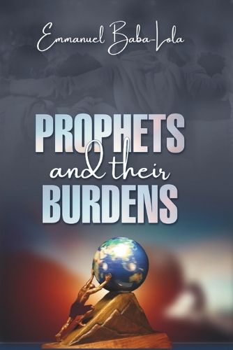 Prophets and their Burden