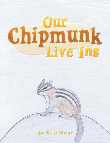 Cover image for Our Chipmunk Live Ins