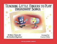 Cover image for Teaching Little Fingers to Play Broadway Songs