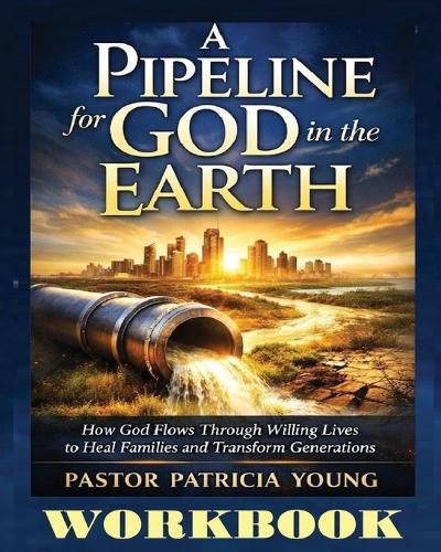 Cover image for A Pipeline for God in the Earth - Workbook