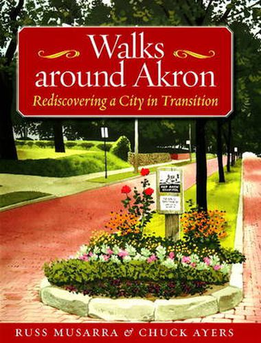 Cover image for Walks Around Akron: Rediscovering a City in Transition