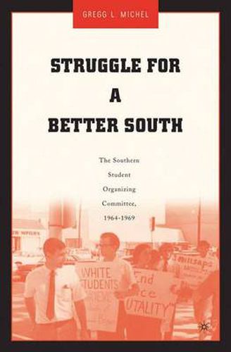 Cover image for Struggle for a Better South: The Southern Student Organizing Committee, 1964-1969