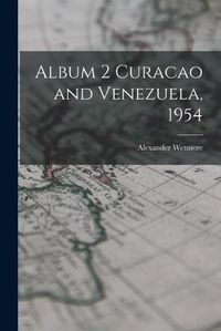 Cover image for Album 2 Curacao and Venezuela, 1954