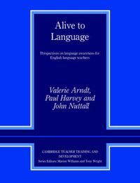 Cover image for Alive to Language: Perspectives on Language Awareness for English Language Teachers