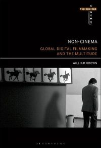Cover image for Non-Cinema: Global Digital Film-making and the Multitude