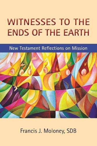 Witnesses to the Ends of the Earth: New Testament Reflections on Mission