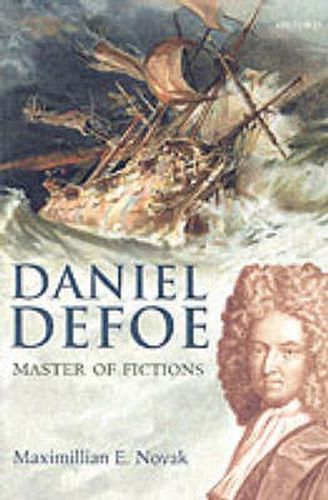 Daniel Defoe: Master of Fictions: His Life and Works