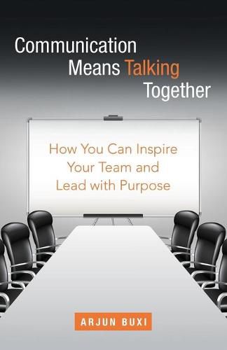 Cover image for Communication Means Talking Together: How You Can Inspire Your Team and Lead with Purpose