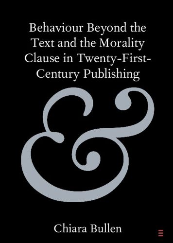 Cover image for Behaviour Beyond the Text and the Morality Clause in Twenty-First-Century Publishing