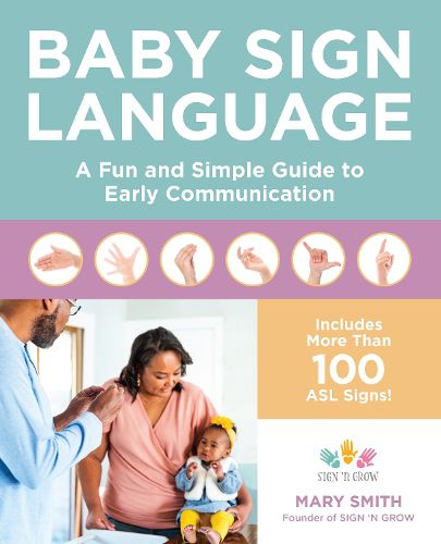 Cover image for Baby Sign Language: A Fun and Simple Guide to Early Communication